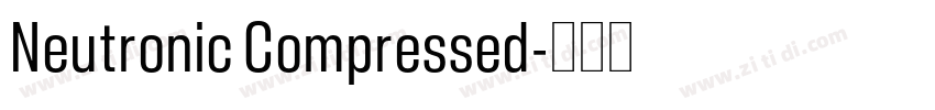 Neutronic Compressed字体转换 Neutronic Compressed字体转换